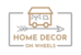 Logo Home Decor On Wheels